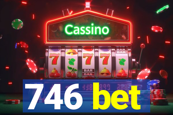 746 bet